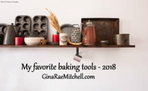 Favorite Baking Tools 2018 Edition
