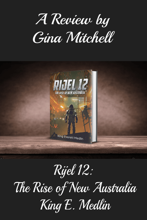 Rijel 12: The Rise of New Australia Review by Gina Mitchell #bookReview #SciFi #OtherWorlds #FuturisticFiction #bookblogger