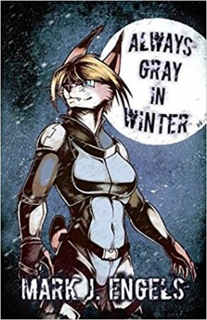 Always Gray in Winter by Mark J. Engels | 4-Star Book Review ~ Updated Re-release Coming Soon