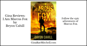 Review: I Am Marcus Fox by Bryon Cahill
