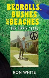 Review: Bedrolls, Bushes, & Beaches - The Hippie Years by Ron White Book Cover Green grass with photo of young man in 1960with a peace symbol