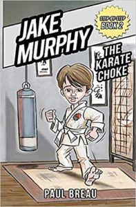 Paul Breau - Author Spotlight - Jake Murphy: The Karate Choke