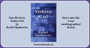 Gina's Friday Finds - March 13, 2020 Review: Yeshiva Girl by Rachel Mankowitz Blog graphic