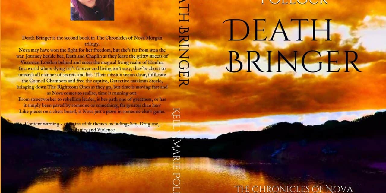Death Bringer: The Chronicles of Nova Morgan Book 2 by Kelly-Marie Pollock | Cover Reveal 3 Death Bringer: The Chronicles of Nova Morgan Book 2 by Kelly-Marie Pollock | Cover Reveal