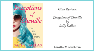 Deceptions of Chenille by Sally Dallas | Book Review | Author Interview