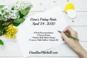 Gina’s Friday Finds | April 24, 2020