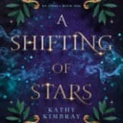 A Shifting of Stars by Kathy Kimbray | Book Review