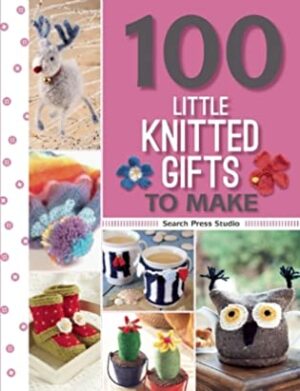 100 Little Knitted Gifts to Make | Review