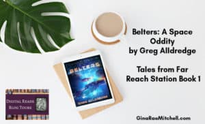 Belters: A Space Oddity by Greg Alldredge | Tales from Far Reach Station Book 1