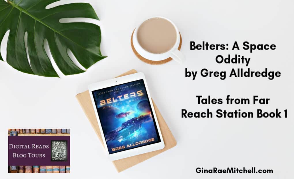 Gina's Friday Finds | June 5, 2020 Belters: A Space Oddity by Greg Alldredge | Tales from Far Reach Station Book 1
