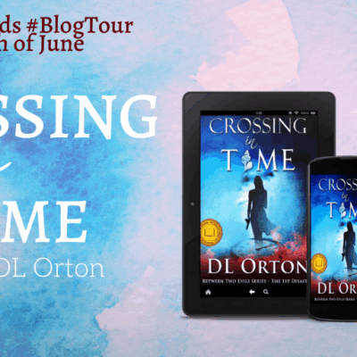Crossing in Time by D.L. Orton | Between Two Evils #1 | Book Review | Blog Tour