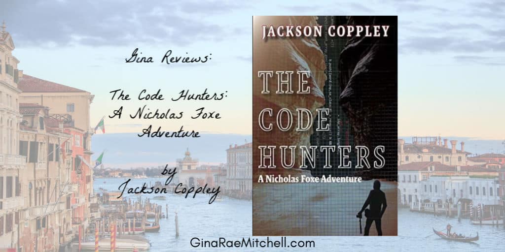 The Code Hunters: A Nicholas Foxe Adventure by Jackson Coppley | Book Review
