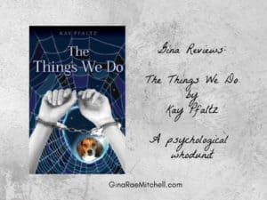 The Things We Do by Kay Pfaltz | Book Review