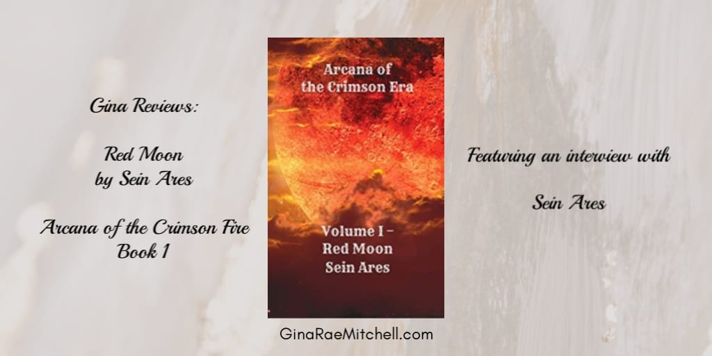 Red Moon by Sein Ares | Arcana of the Crimson Era Book 1 | Review | Interview