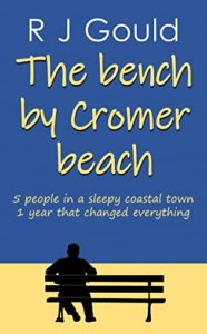 Book Cover - The bench by Cromer beach by R J Gould