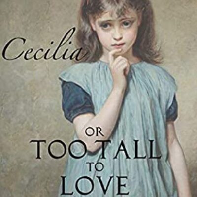 Cecilia or Too Tall to Love by GL Robinson | Book Review