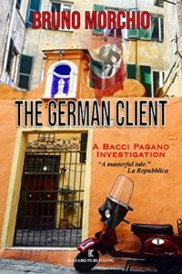 Book Cover - The German Client, A Bacci Pagano Investigation by Bruno Morchio - Friday Finds | August 28, 2020