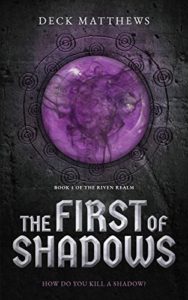 Book cover | the First of Shadows | The Riven Realm by Deck Matthews
