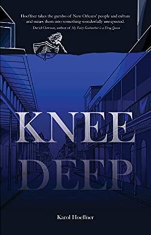 Knee Deep by Karol Ann Hoeffner | Review
