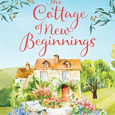 The Cottage of New Beginnings by Suzanne Snow