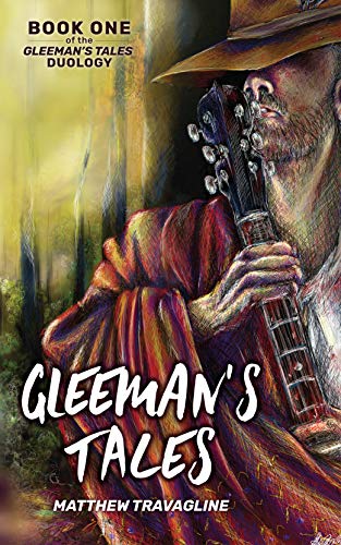 Gleeman’s Tales by Matthew Travagline (The Gleeman’s Tales Duology #1)