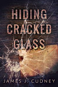 Book cover - Hiding Cracked Glass by James J. Cudney