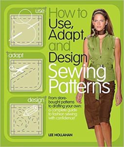 book cover - How to Use Adapt Design Sewing Patterns by Lee Hollahan