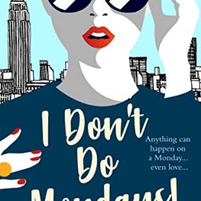 I Don't Do Mondays! by Colette Kebell