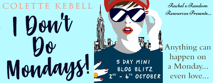 Blog graphic x I Don’t Do Monday’s! by Colette Kebell