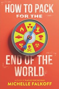 Book Cover - How to Pack for the End of the World by Michelle Falkoff