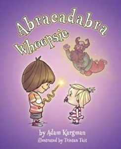 Book Cover image -- Gina's Friday Finds | December 11, 2020 - Abracadabra Whoopsie by Adam Kargman