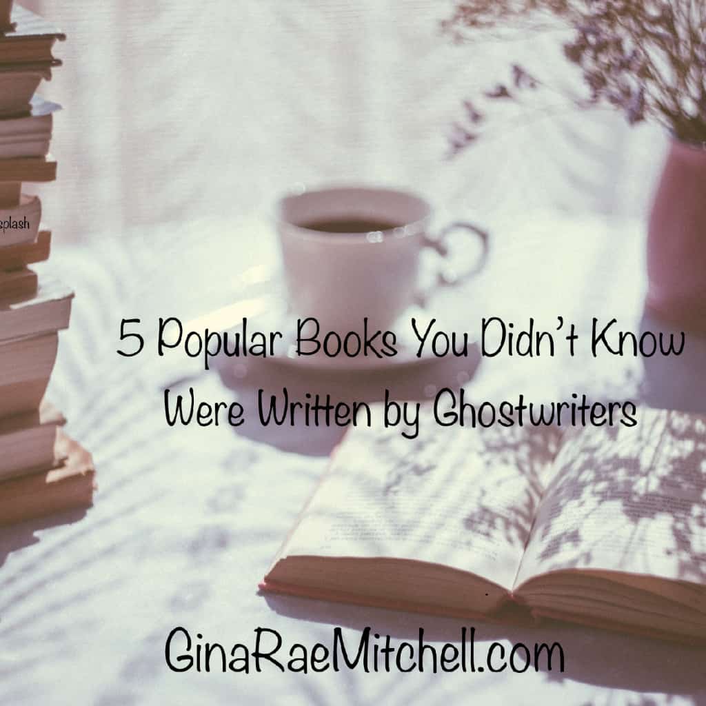5 Popular Books You Didn’t Know Were Written by Ghostwriters