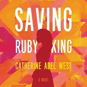 Saving Ruby King by Catherine Adel West - Book Cover | Gina's Friday Finds | December 18 - 2020