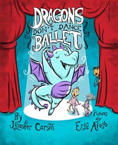 Book Cover - Dragons Don't Dance Ballet by Jennifer Carson