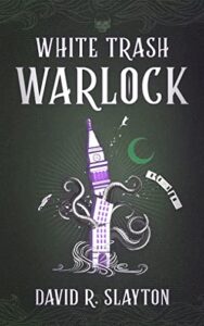 image - Book cover - White Trash Warlock by David R. Slayton