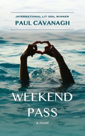 Weekend Pass by Paul Cavanagh | Review – Book Tour
