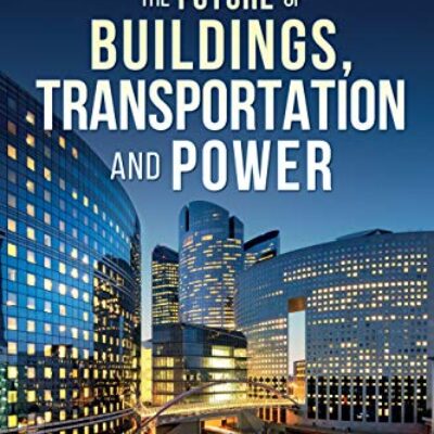 The Future of Buildings, Transportation, and Power | Spotlight