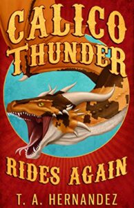 Calico Thunder Rides Again by T.A. Hernandez | book cover image