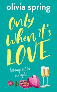 Book cover - Only When It's Love by Olivia Spring