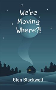 We're Moving Where by Glen Blackwell Book Cover image