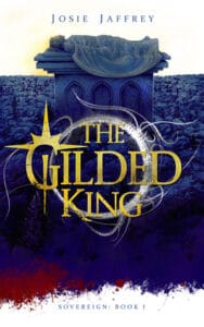 Image - The Gilded King by Josie Jaffrey