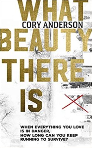 What Beauty There Is by Cory Anderson | Spotlight