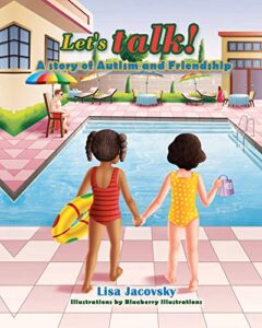 Let's Talk! A story of autism and friendship by Lisa Jacovsky | Book Cover image