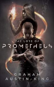 Image - Book cover - The Lore of Prometheus by Graham Austin-King - Friday Finds April 16, 2021