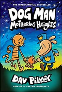 Book image -Dog Man Mothering Heights by Dav Pilkey - Your Friday Finds 4-9-21