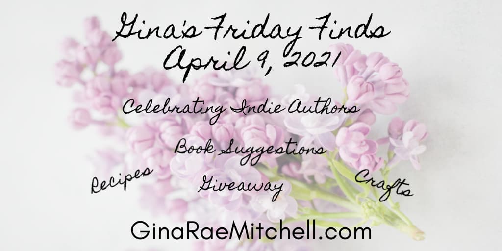 Your Friday Finds 4-9-21 #IndieApril #Giveaway