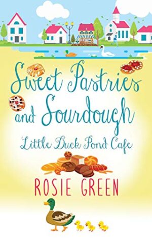 Sweet Pastries and Sourdough by Rosie Green | Review