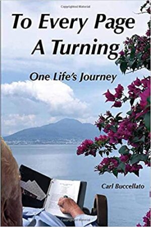 To Every Page a Turning: One Life’s Journey by Carl Buccellato | Spotlight