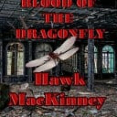 Blood of the Dragonfly by Hawk MacKinney | Spotlight
