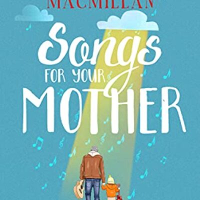 Songs for Your Mother by Gordon MacMillan | Review